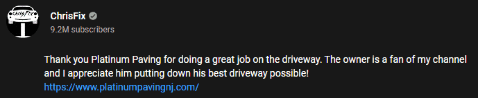 Screenshot of a YouTube post by ChrisFix, thanking Platinum Paving for doing a great job on the driveway. The Asphalt Paving company’s owner is a fan of the channel and appreciates the quality work. A link to their website is included.